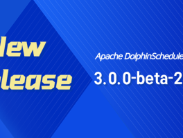 Dolphin Scheduler 3.0.0-beta-2 发布，LDAP 登录失败等问题已修复 